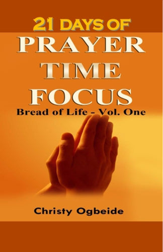 21 Days of Prayer Time Focus Vol. One