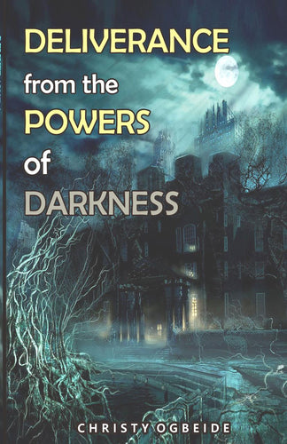 Deliverance from the Powers of Darkness