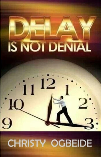 Delay Is Not Denial